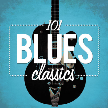 Various Artists - 101 Blues Classics
