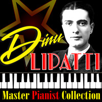 Dinu Lipatti - Master Pianist Collection