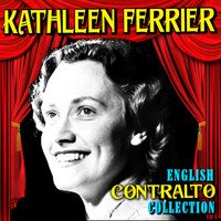 Kathleen Ferrier - English Contralto Collection