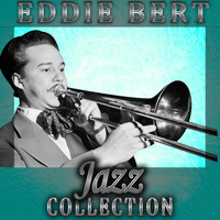 Eddie Bert - Jazz Collection