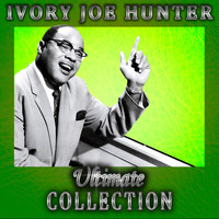 Ivory Joe Hunter - Ultimate Collection