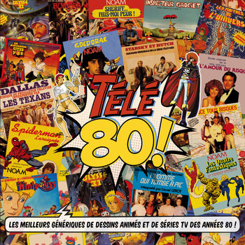 Various Artists / - Télé 80 ! : Les meilleurs génériques de dessins animés et de séries TV des années 80 !