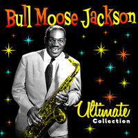 Bull Moose Jackson - Ultimate Collection