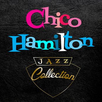 Chico Hamilton - Jazz Collection