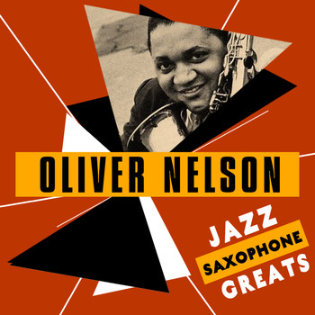 Oliver Nelson - Jazz Saxophone Greats