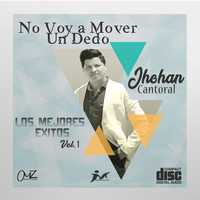 Jhoan Cantoral - No Voy a Mover un Dedo