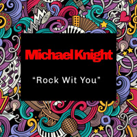 Michael Knight - Rock wit You (Radio)