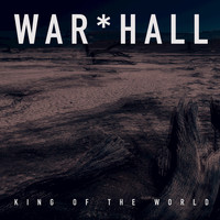 WAR*HALL - King of the World
