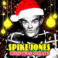 Spike Jones - Christmas Greats