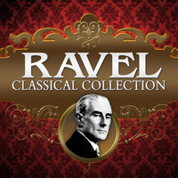 Maurice Ravel - Classical Collection