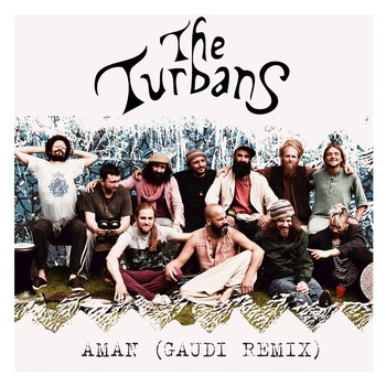 The Turbans - Aman (Gaudi Remix)