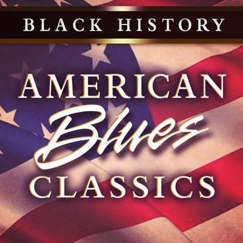 Various Artists - Black History: American Blues Classics