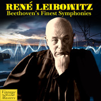 Rene Leibowitz - Beethoven’s Finest Symphonies