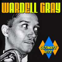 Wardell Gray - Ultimate Hits
