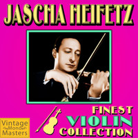Jascha Heifetz - Finest Violin Collection