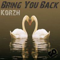 Korzh - Bring You Back