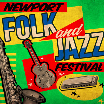 Various Artists - Newport Folk and Jazz Festival