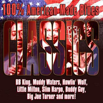 Various Artists - 100% American Made Blues Classics