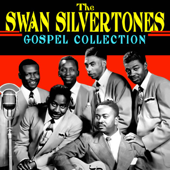 Swan Silvertones - Gospel Collection