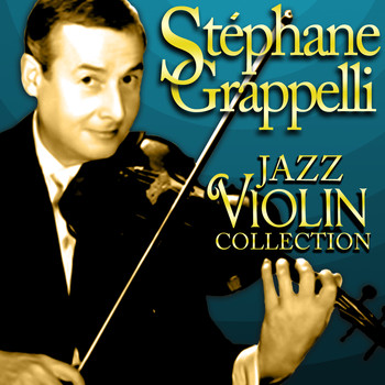 Stephane Grappelli - Jazz Violin Collection