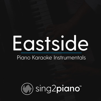 Sing2Piano - Eastside (Piano Karaoke Instrumentals)