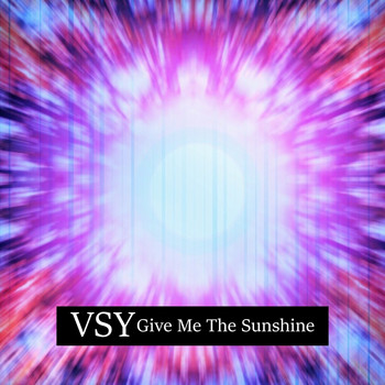 VSY - Give Me The Sunshine