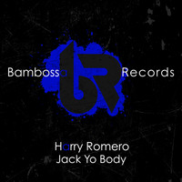Harry Romero - Jack Yo Body