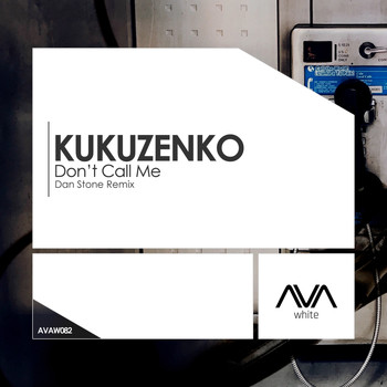 Kukuzenko - Don’t Call Me (Dan Stone Remix)