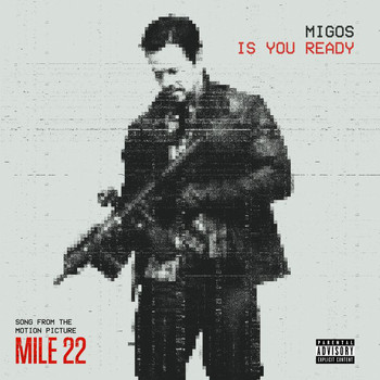 Migos - Is You Ready (From "Mile 22" [Explicit])