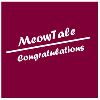MeowTale / - Congratulations