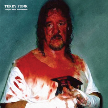 Terry Funk - Tougher Than Shoe Leather