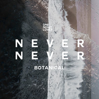Botanical / - Never Never