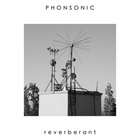 Phonsonic / - Reverberant