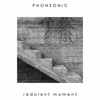 Phonsonic / - Redolent Moment