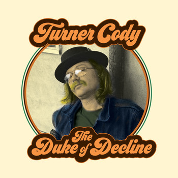 Turner Cody / - The Duke Of Decline