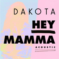 Dakota - Hey Mamma (Acoustic)