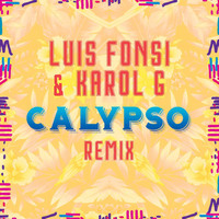 Luis Fonsi, KAROL G - Calypso (Remix)