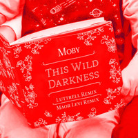 Moby - This Wild Darkness (Luttrell & Maor Levi Remixes)