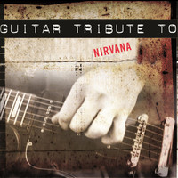 Nirvana - Nirvana:a Guitar Tribute To