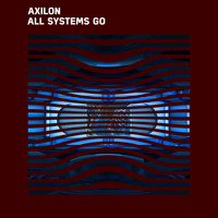 Axilon - All Systems Go