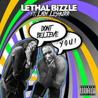 Lethal Bizzle - Don't Believe You (Explicit)