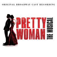 Andy Karl, Samantha Barks, Original Broadway Cast of Pretty Woman - You And I (feat. Allison Blackwell)