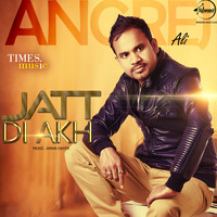 Angrej Ali - Jatt Di Akh - Single
