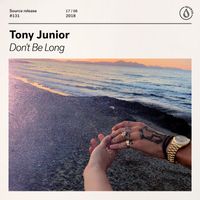 Tony Junior - Don't Be Long