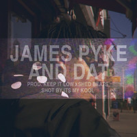 James Pyke - And Dat (Explicit)