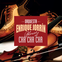 Orquesta Enrique Jorrín - Glorias al Cha Cha Cha