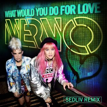 Nervo - What Would You Do for Love (Sedliv Remix)