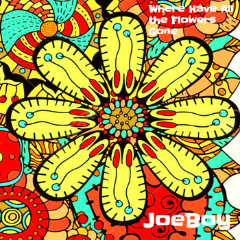 Joeboy - Where Have All the Flowers Gone