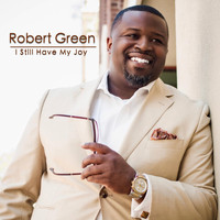 Robert Green - I Still Have My Joy