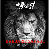 Beast - Barbaric Savage (Explicit)